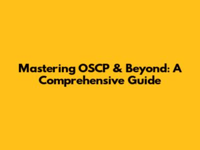Mastering OSCP & Beyond: A Comprehensive Guide