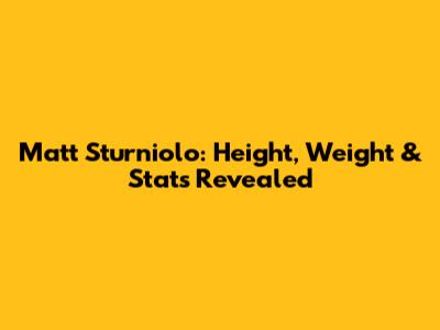 Matt Sturniolo: Height, Weight & Stats Revealed