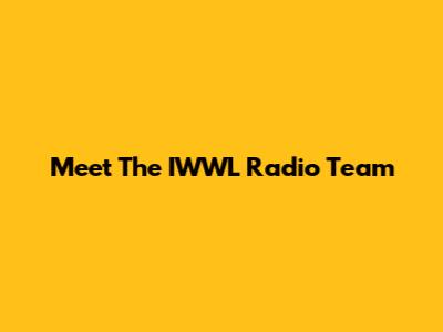 Meet The IWWL Radio Team