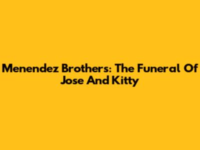 Menendez Brothers: The Funeral Of Jose And Kitty