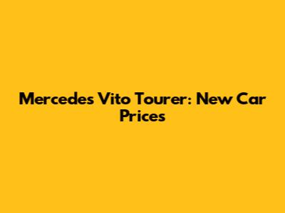 Mercedes Vito Tourer: New Car Prices
