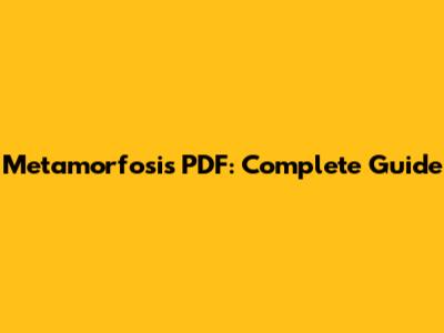 Metamorfosis PDF: Complete Guide