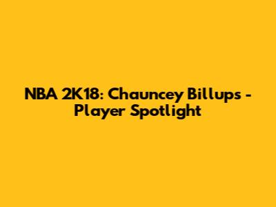 NBA 2K18: Chauncey Billups - Player Spotlight