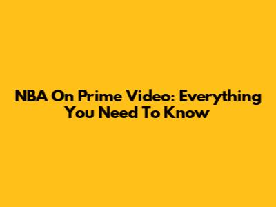 NBA On Prime Video: Everything You Need To Know