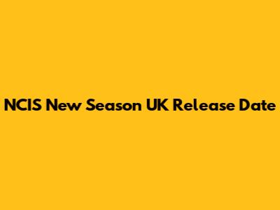 NCIS New Season UK Release Date