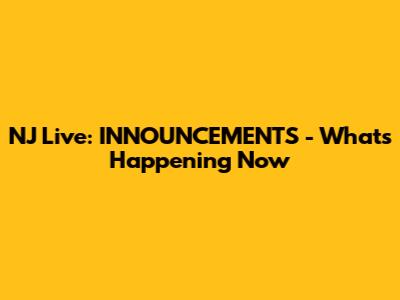 NJ Live: INNOUNCEMENTS - What's Happening Now