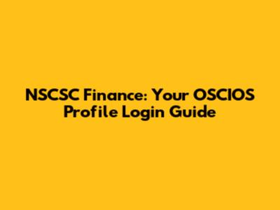 NSCSC Finance: Your OSCIOS Profile Login Guide