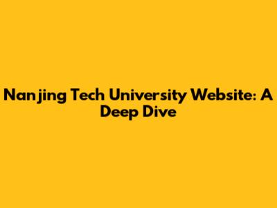 Nanjing Tech University Website: A Deep Dive
