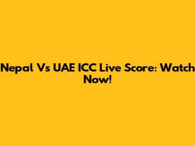 Nepal Vs UAE ICC Live Score: Watch Now!