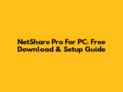 NetShare Pro For PC: Free Download & Setup Guide