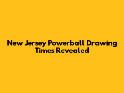 New Jersey Powerball Drawing Times Revealed