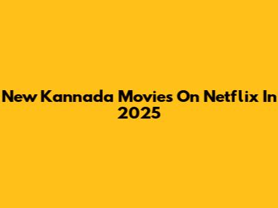 New Kannada Movies On Netflix In 2025