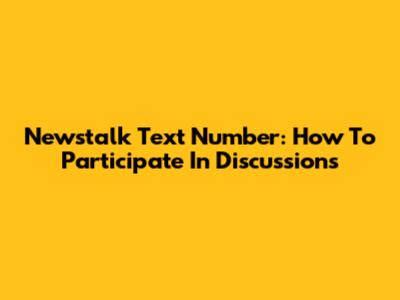 Newstalk Text Number: How To Participate In Discussions