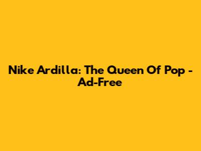 Nike Ardilla: The Queen Of Pop - Ad-Free