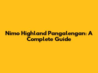Nimo Highland Pangalengan: A Complete Guide