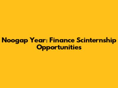 Noogap Year: Finance Scinternship Opportunities