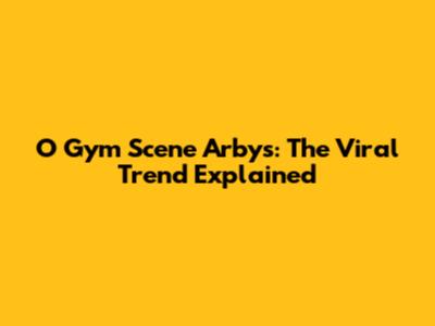 O Gym Scene Arby's: The Viral Trend Explained