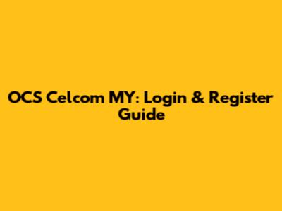 OCS Celcom MY: Login & Register Guide