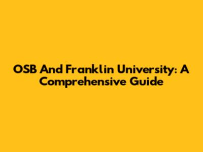 OSB And Franklin University: A Comprehensive Guide