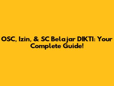 OSC, Izin, & SC Belajar DIKTI: Your Complete Guide!