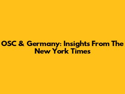 OSC & Germany: Insights From The New York Times