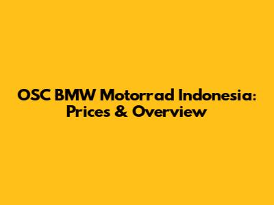 OSC BMW Motorrad Indonesia: Prices & Overview