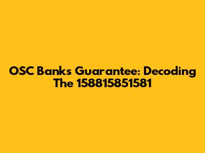 OSC Bank's Guarantee: Decoding The 158815851581