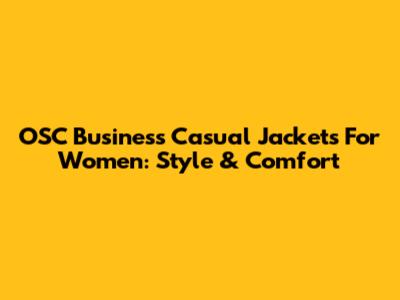 OSC Business Casual Jackets For Women: Style & Comfort