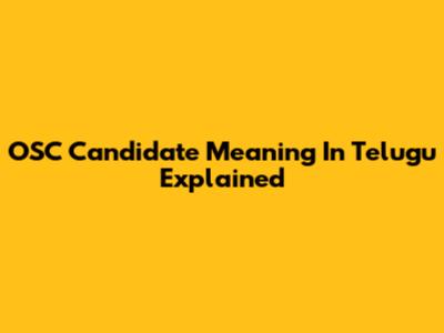 OSC Candidate Meaning In Telugu Explained