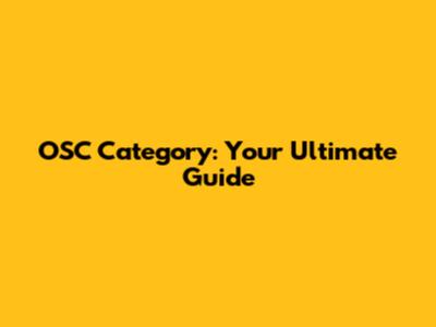 OSC Category: Your Ultimate Guide