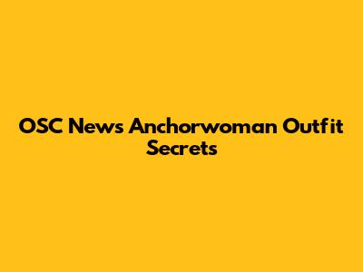 OSC News Anchorwoman Outfit Secrets