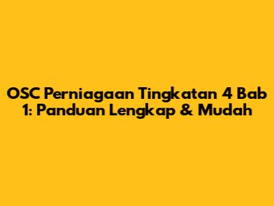 OSC Perniagaan Tingkatan 4 Bab 1: Panduan Lengkap & Mudah