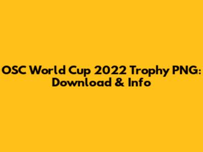 OSC World Cup 2022 Trophy PNG: Download & Info