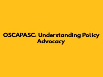 OSCAPASC: Understanding Policy Advocacy
