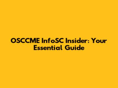 OSCCME InfoSC Insider: Your Essential Guide
