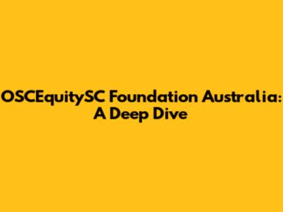 OSCEquitySC Foundation Australia: A Deep Dive