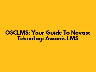 OSCLMS: Your Guide To Novasc Teknologi Awani's LMS