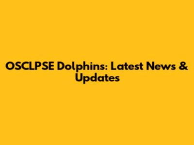 OSCLPSE Dolphins: Latest News & Updates