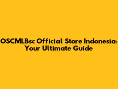 OSCMLBsc Official Store Indonesia: Your Ultimate Guide