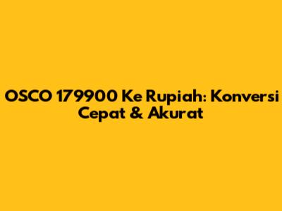OSCO 179900 Ke Rupiah: Konversi Cepat & Akurat