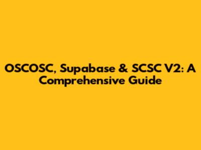OSCOSC, Supabase & SCSC V2: A Comprehensive Guide