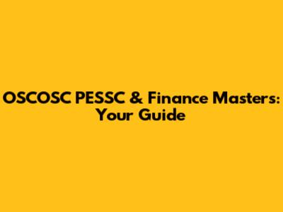 OSCOSC PESSC & Finance Masters: Your Guide