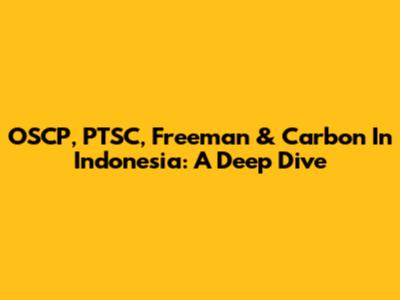 OSCP, PTSC, Freeman & Carbon In Indonesia: A Deep Dive