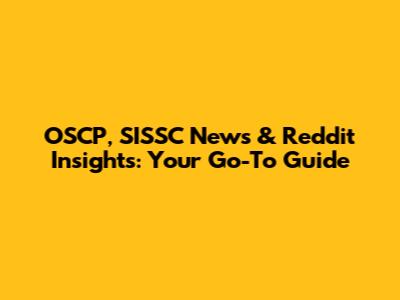 OSCP, SISSC News & Reddit Insights: Your Go-To Guide