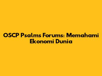 OSCP Psalms Forums: Memahami Ekonomi Dunia