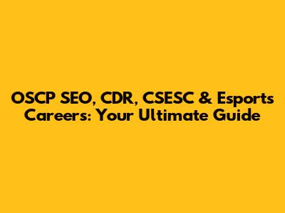 OSCP SEO, CDR, CSESC & Esports Careers: Your Ultimate Guide