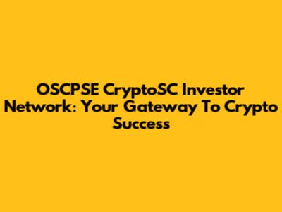 OSCPSE CryptoSC Investor Network: Your Gateway To Crypto Success