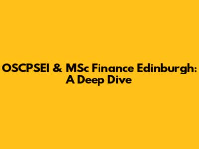 OSCPSEI & MSc Finance Edinburgh: A Deep Dive