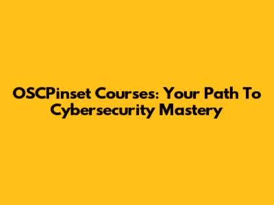 OSCPinset Courses: Your Path To Cybersecurity Mastery