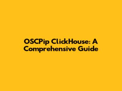 OSCPip ClickHouse: A Comprehensive Guide